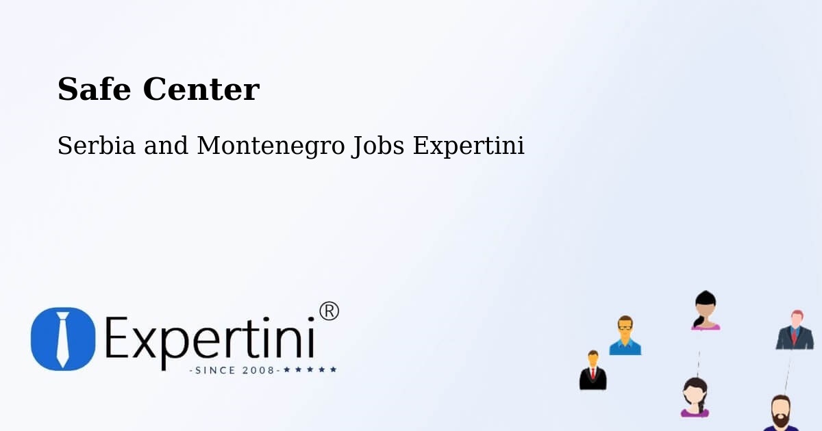 Safety Center – La Prairie - Serbia and Montenegro Jobs Expertini